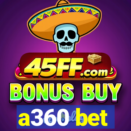 a360 bet